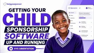 Getting Your Child Sponsorship Software Up and Running : HelpYouSponsor Orientation