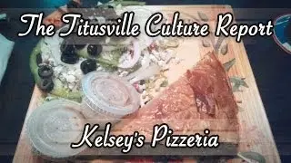 The Titusville Culture Report: Kelsey's Pizzeria