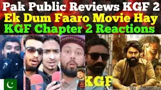 KGF 2 Pakistani Public Reviews | Pak Reactions On KGF Chapter 2 | Pakistani Reactions on KGF 2