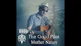 The cloud pilot - Mother Nature  (video clip)