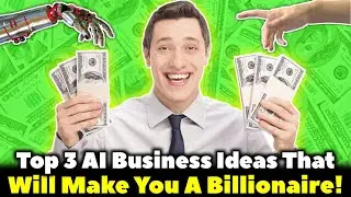 Top 3 AI Online Business Ideas That WILL MAKE YOU RICH (STEP-BY-STEP)