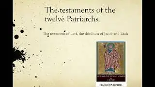 The Testaments of the Twelve Patriarchs: The Testament of Levi