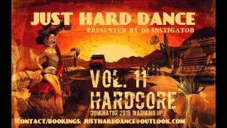Volume #11 - JUST HARD DANCE - HARDCORE /Dominator 2015 warming up