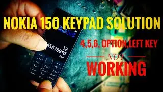 NOKIA 150 - KEYPAD PROBLEM SOLUTION ,4,5,6,OPTION, NAVI: LEFT