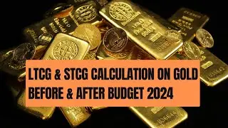 Long & Short Term Capital Gain On Gold - Impact After Budget 2024