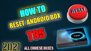 КАК СБРОСИТЬ НАСТРОЙКИ ANDROID BOX T95 2022