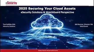 2025 Securing your Cloud Assets - eSecurity Solutions & WatchGuard