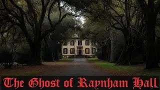 The Ghost of Raynam Hall