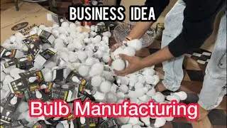 Bulb Business Seekho | बल्ब मैन्यूफ़ैक्चरिंग 💡 | How To Start Electronic Business | Sameerindiavlog