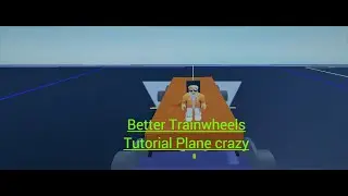 Better Trainwheel controls Tutorial [Plane crazy]