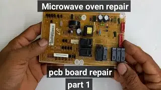 Microwave oven repair/pcb board repair (part 1) Samsung Microwave oven repairing