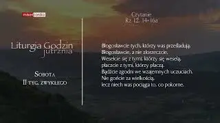 Liturgia Godzin | Jutrznia | Sobota, II tyg. zwykłego