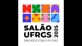 Cerim&ocirc;nia de Encerramento do Sal&atilde;o UFRGS 2025