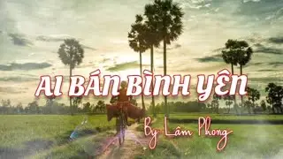 AI BÁN BÌNH YÊN #nhacviet #sunoai #nhachay #nhachaymoingay #nhacremix #nhacviet #nhacdienturemix