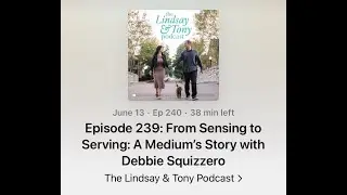 The Lindsay & Tony Podcast : From Sensing to Serving: A Medium&rsquo;s Story with Debbie Squizzero