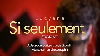 lucyana - Si seulement