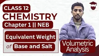 Equivalent Weight of Base and Salt in Nepali || Class 12 Chemistry Chapter 1 || NEB - Gurubaa