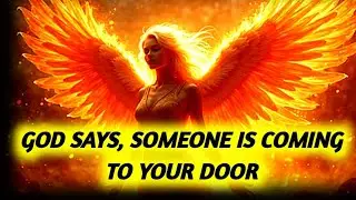 'God's Urgent Message: Someone Is at Your Door!' | god's message today 