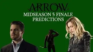 Arrow Season 5 Midseason Finale Predictions