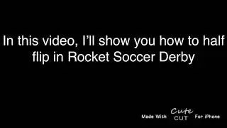 Half flip tutorial in Rocket Soccer Derby
