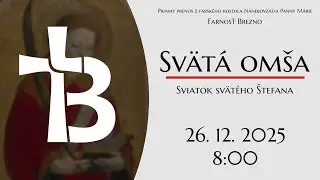 NAŽIVO │ Sviatok svätého Štefana │ Svätá omša │ 26. 12. 2025 │ 8:00