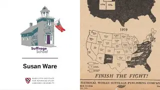 Susan Ware | Schlesinger Library - Suffrage School || Radcliffe Institute