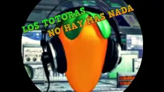 LOS TOTORAS - NO HAY MAS NADA (Karaoke)