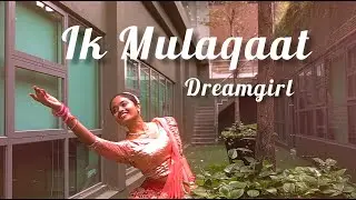 Ik Mulaqaat Dance Cover | Dreamgirl | Ayushmann Khurrana | Kavita Sanglish Choreography