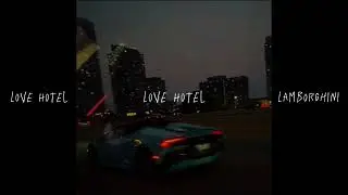 Love Hotel - Lamborghini (Official Audio)