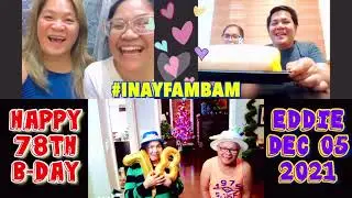 2021-12-05 EDDIE&rsquo;s 78th BIRTHDAY ZOOM PARTY WITH #INAYFAMBAM