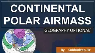 Continental Polar Airmass | Geography optional | UPSC , IAS
