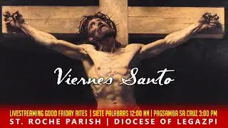 LIVE | Viernes Santo | Siete Palabras 12:00 NN | Pagsamba Sa Cruz 3:00 PM | Abril 18, 2025