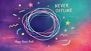 Happy Dance Punk &ndash; NEVER OFFLINE (Official Audio)