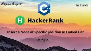 Insert a Node at specific Position in Linked List - DS | Hacker Rank