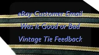 eBay Customer Email - Was it Good or Bad - Vintage Tie Feedback