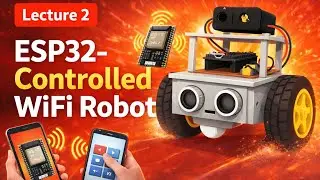 L2: Создание робота-машины на базе ESP32 с управлением по Wi-Fi | ШИМ, WebSockets и чистая архите...