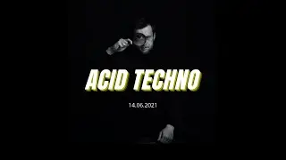 Acid Techno DJ Set - 14.06.2021