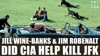 Did CIA Help Kill JFK ? - Jill Wine-Banks & Jim Robenalt (Full Episode)