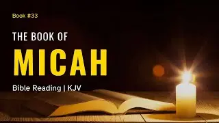 The Book of Micah | KJV Audio Bible Reading