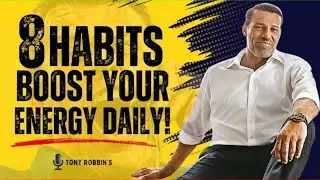 Daily Habits for LIMITLESS Energy You Need to Try | Tony Robbins' Energy Secrets