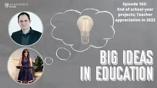 Big Ideas In Education, Ep. 162