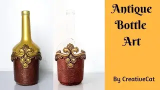 Antique Bottle Art/ Wine Bottle craft/ Altered bottle/art and craft/best out of waste