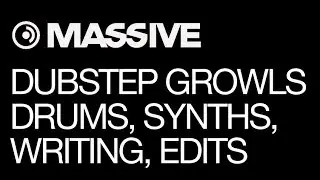NI Massive tutorial - Dubstep Growl Production - pt 1 - Drums, Synths, Writing, Edits