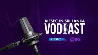 Vodcast Teaser | AIESEC in Sri Lanka