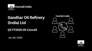 Gandhar Oil Refinery (India) Ltd Q3 FY2025-26 Concall