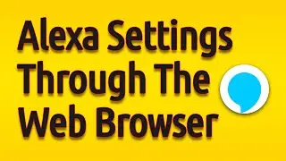 Alexa App Settings Through The Web Browser