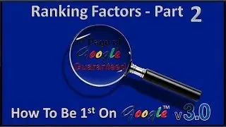 How To Be First On Google - Search Engine Ranking Factors Part 2