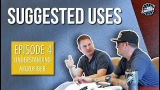 E4: Towel Usage | Understanding Microfiber w/ Pan The Organizer