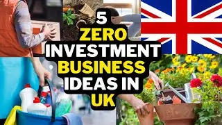 🇬🇧 5 ZERO Investment Business Ideas In UK | Low Investment Business Ideas UK
