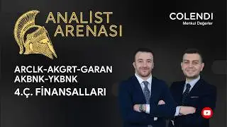 ARCLK-AKGRT-GARAN-AKBNK-YKBNK 4.&Ccedil; Finansalları | Sadullah &Ccedil;alışır & İbrahim Şişman